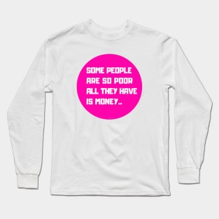 All They Have Is Money (Pink) By Abby Anime(c) Long Sleeve T-Shirt